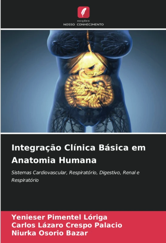 Integração Clínica Básica em Anatomia Humana: Sistemas Cardiovascular, Respiratório, Digestivo, Renal e Respiratório - Image 1