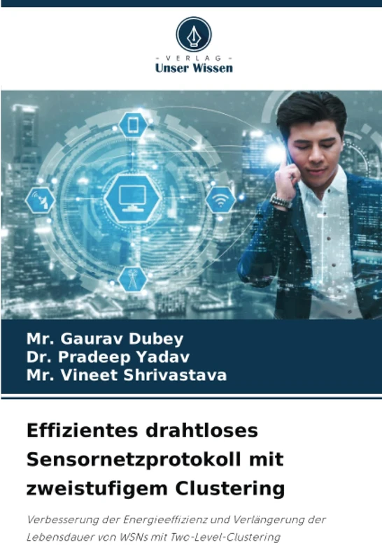Effizientes drahtloses Sensornetzprotokoll mit zweistufigem Clustering: Verbesserung der Energieeffizienz und Verlängerung der Lebensdauer von WSNs mit Two-Level-Clustering