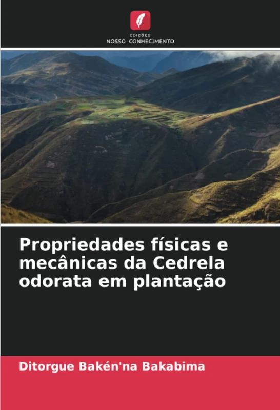 Propriedades físicas e mecânicas da Cedrela odorata em plantação