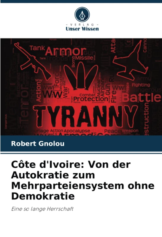 Côte d'Ivoire: Von der Autokratie zum Mehrparteiensystem ohne Demokratie: Eine so lange Herrschaft