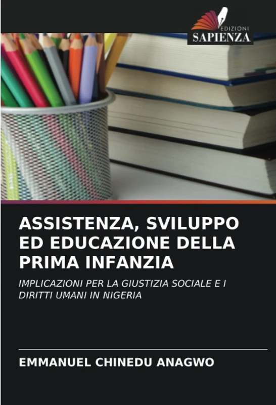 ASSISTENZA, SVILUPPO ED EDUCAZIONE DELLA PRIMA INFANZIA: IMPLICAZIONI PER LA GIUSTIZIA SOCIALE E I DIRITTI UMANI IN NIGERIA