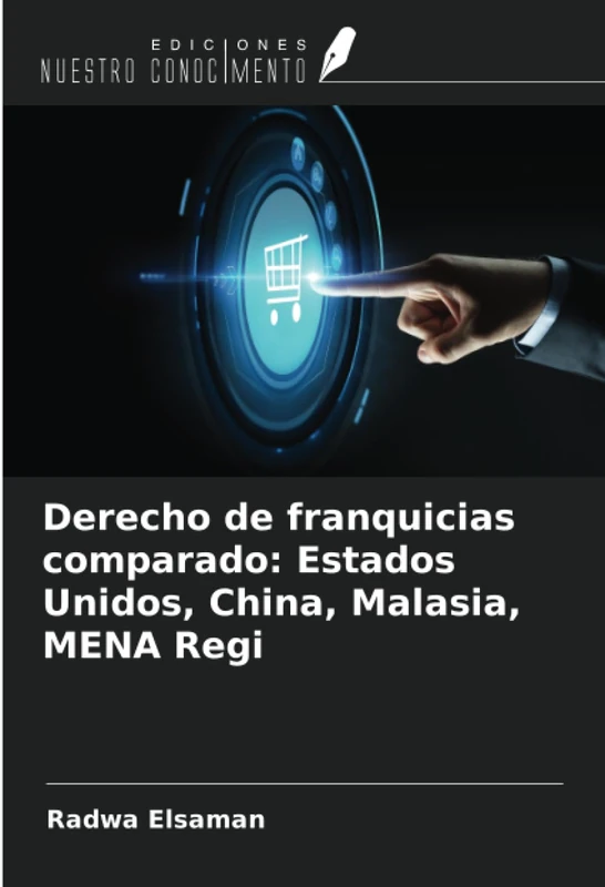 Derecho de franquicias comparado: Estados Unidos, China, Malasia, MENA Regi