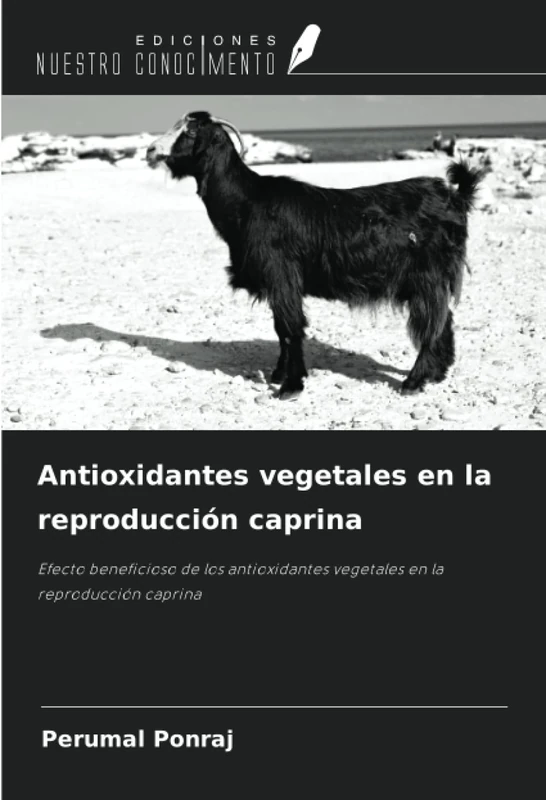Antioxidantes vegetales en la reproducción caprina: Efecto beneficioso de los antioxidantes vegetales en la reproducción caprina