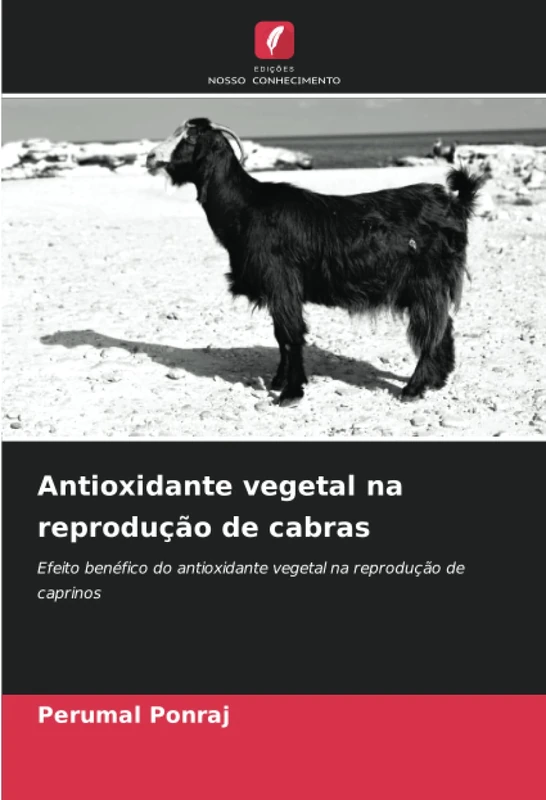 Antioxidante vegetal na reprodução de cabras: Efeito benéfico do antioxidante vegetal na reprodução de caprinos