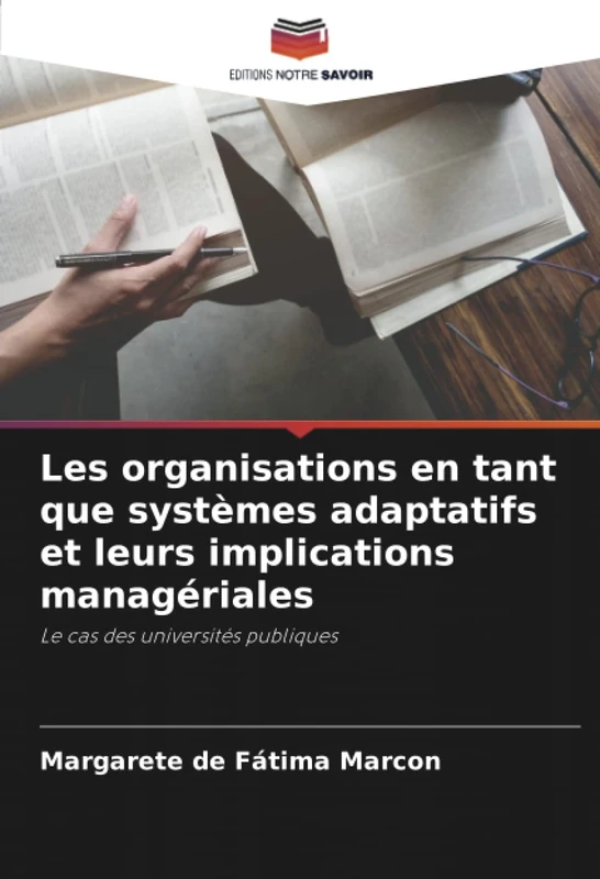Les organisations en tant que systèmes adaptatifs et leurs implications managériales: Le cas des universités publiques