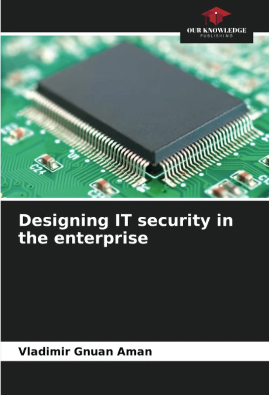 Designing IT security in the enterprise