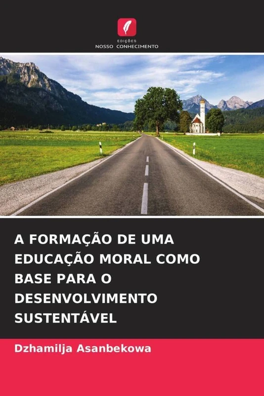 A FORMAÇÃO DE UMA EDUCAÇÃO MORAL COMO BASE PARA O DESENVOLVIMENTO SUSTENTÁVEL