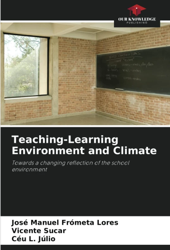 Teaching-Learning Environment and Climate: Towards a changing reflection of the school environment
