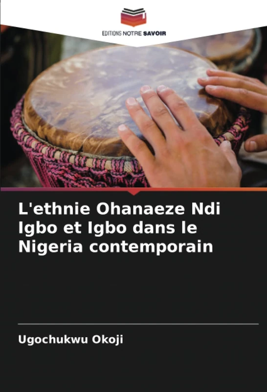 L'ethnie Ohanaeze Ndi Igbo et Igbo dans le Nigeria contemporain