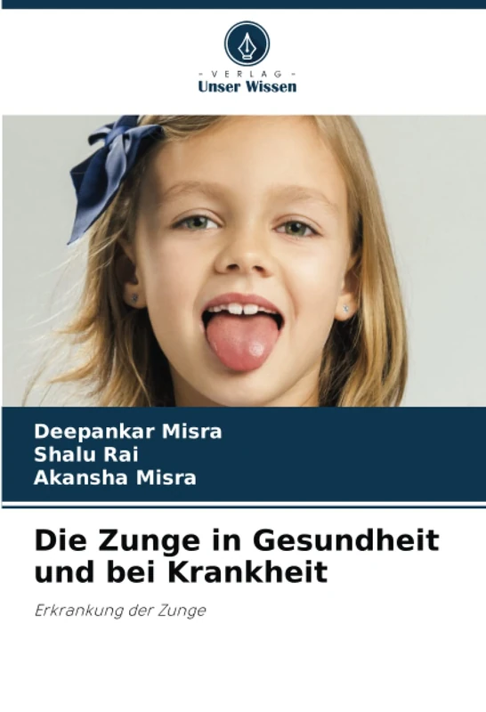 Die Zunge in Gesundheit und bei Krankheit: Erkrankung der Zunge