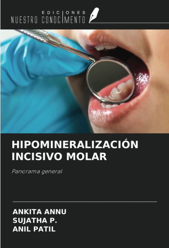 HIPOMINERALIZACIÓN INCISIVO MOLAR: Panorama general
