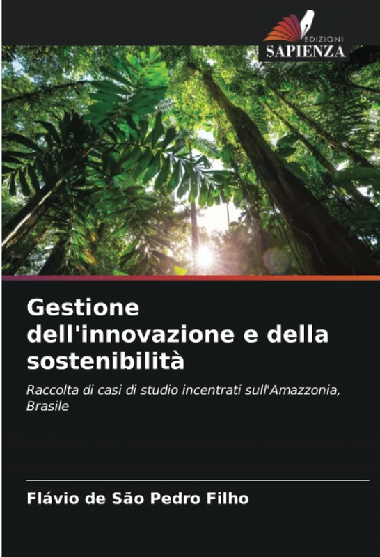 Gestione dell'innovazione e della sostenibilità: Raccolta di casi di studio incentrati sull'Amazzonia, Brasile - Image 1