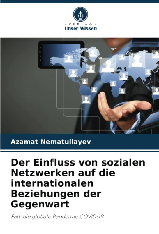 Der Einfluss von sozialen Netzwerken auf die internationalen Beziehungen der Gegenwart: Fall: die globale Pandemie COVID-19