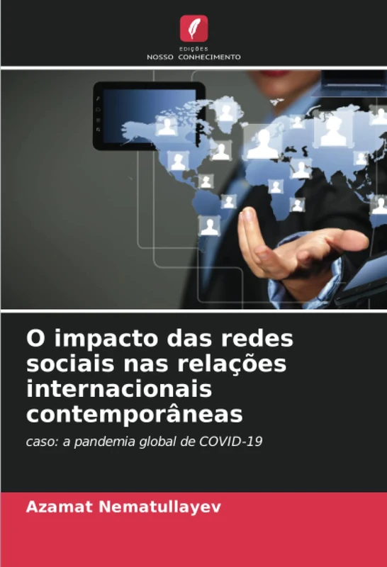 O impacto das redes sociais nas relações internacionais contemporâneas: caso: a pandemia global de COVID-19