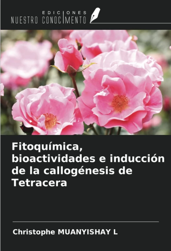 Fitoquímica, bioactividades e inducción de la callogénesis de Tetracera