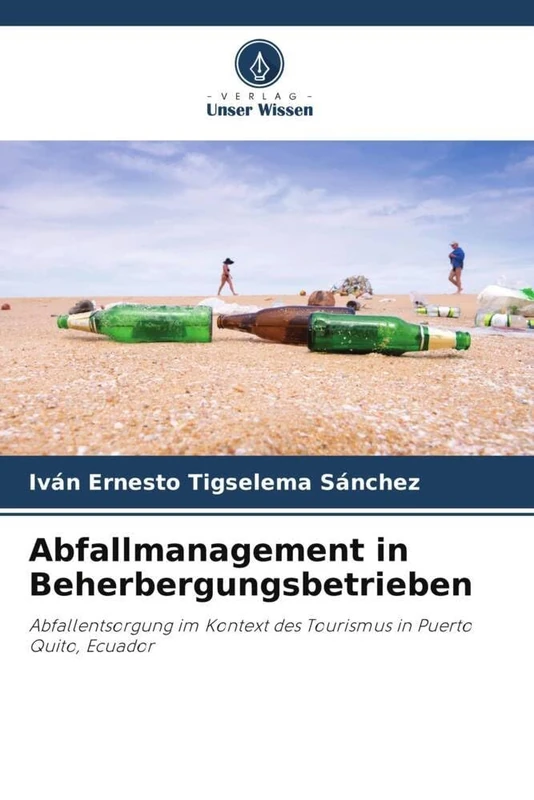 Abfallmanagement in Beherbergungsbetrieben: Abfallentsorgung im Kontext des Tourismus in Puerto Quito, Ecuador