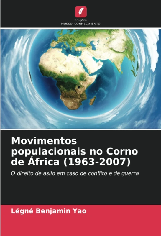 Movimentos populacionais no Corno de África (1963-2007): O direito de asilo em caso de conflito e de guerra