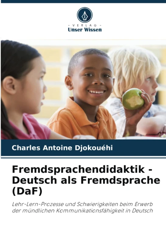 Fremdsprachendidaktik - Deutsch als Fremdsprache (DaF): Lehr-Lern-Prozesse und Schwierigkeiten beim Erwerb der mündlichen Kommunikationsfähigkeit in Deutsch - Image 1