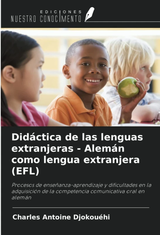 Didáctica de las lenguas extranjeras - Alemán como lengua extranjera (EFL): Procesos de enseñanza-aprendizaje y dificultades en la adquisición de la competencia comunicativa oral en alemán