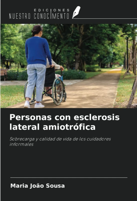 Personas con esclerosis lateral amiotrófica: Sobrecarga y calidad de vida de los cuidadores informales