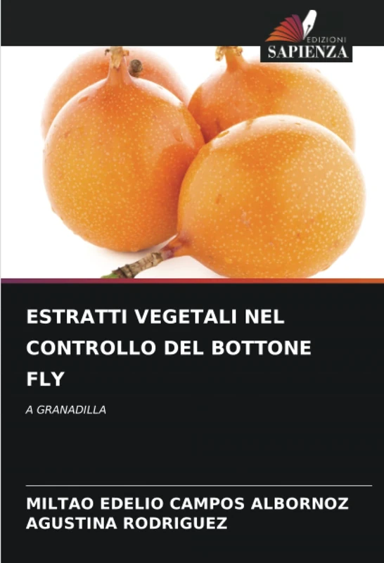 ESTRATTI VEGETALI NEL CONTROLLO DEL BOTTONE FLY: A GRANADILLA