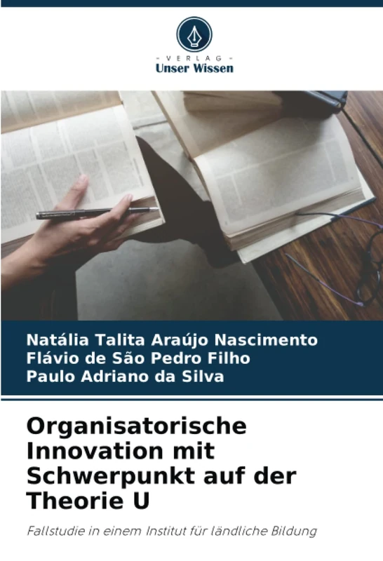 Organisatorische Innovation mit Schwerpunkt auf der Theorie U: Fallstudie in einem Institut für ländliche Bildung