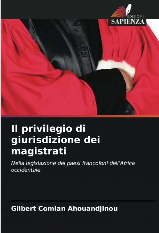 Il privilegio di giurisdizione dei magistrati: Nella legislazione dei paesi francofoni dell'Africa occidentale