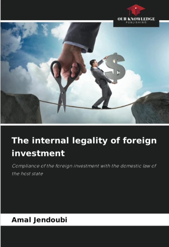 The internal legality of foreign investment: Compliance of the foreign investment with the domestic law of the host state - Image 1