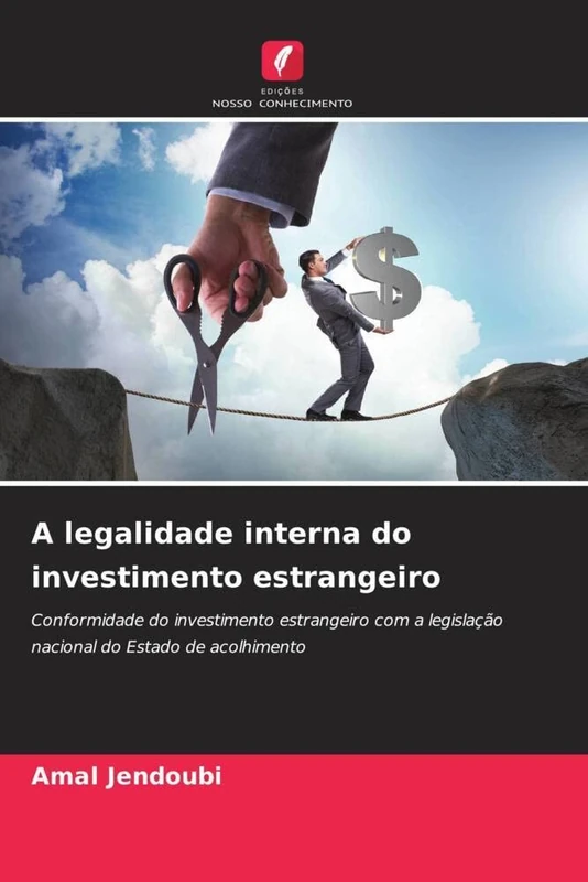 A legalidade interna do investimento estrangeiro: Conformidade do investimento estrangeiro com a legislação nacional do Estado de acolhimento