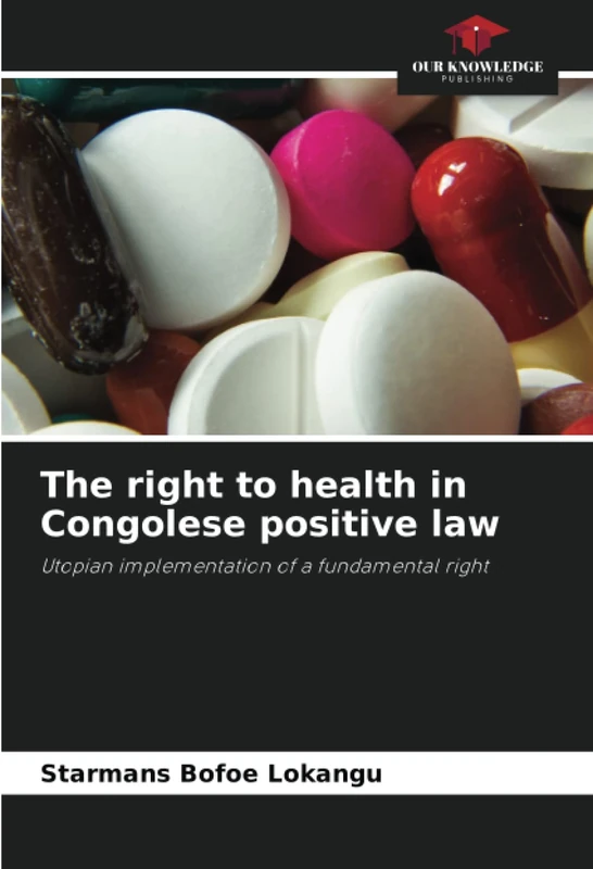 The right to health in Congolese positive law: Utopian implementation of a fundamental right
