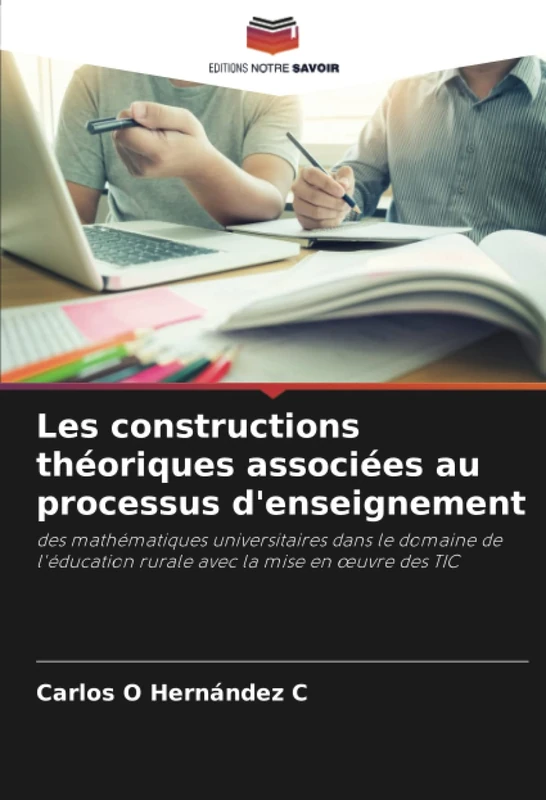 Les constructions théoriques associées au processus d'enseignement: des mathématiques universitaires dans le domaine de l'éducation rurale avec la mise en œuvre des TIC