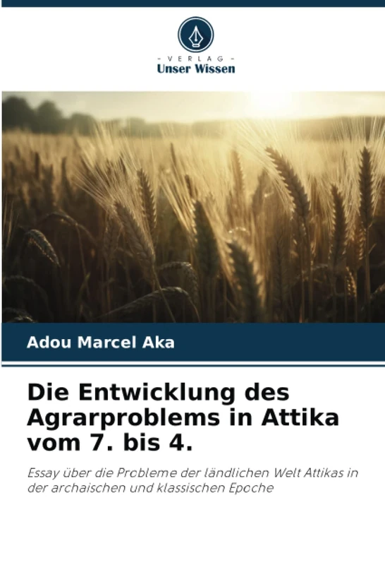 Die Entwicklung des Agrarproblems in Attika vom 7. bis 4.: Essay über die Probleme der ländlichen Welt Attikas in der archaischen und klassischen Epoche - Image 1