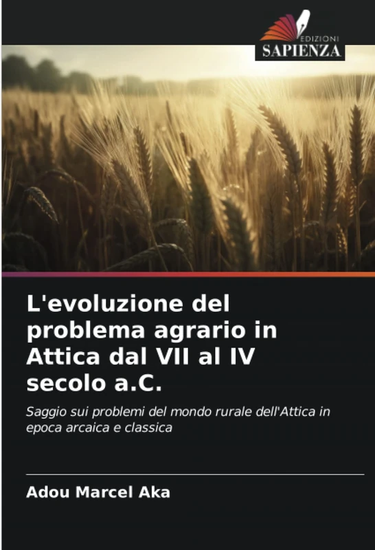 L'evoluzione del problema agrario in Attica dal VII al IV secolo a.C.: Saggio sui problemi del mondo rurale dell'Attica in epoca arcaica e classica - Image 1