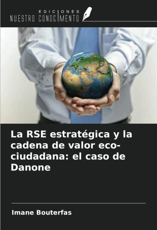 La RSE estratégica y la cadena de valor eco-ciudadana: el caso de Danone