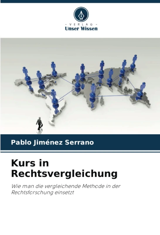 Kurs in Rechtsvergleichung: Wie man die vergleichende Methode in der Rechtsforschung einsetzt