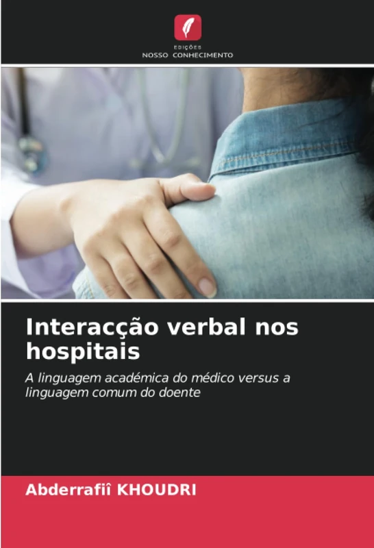 Interacção verbal nos hospitais: A linguagem académica do médico versus a linguagem comum do doente