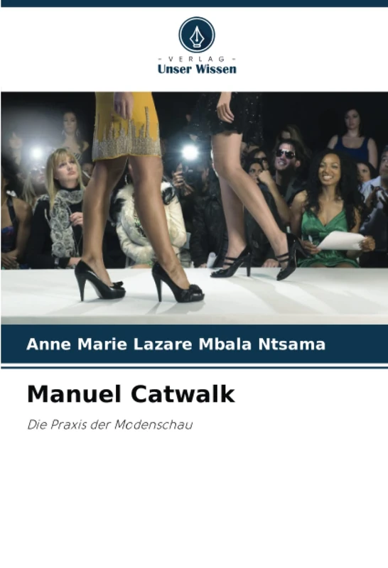 Manuel Catwalk: Die Praxis der Modenschau