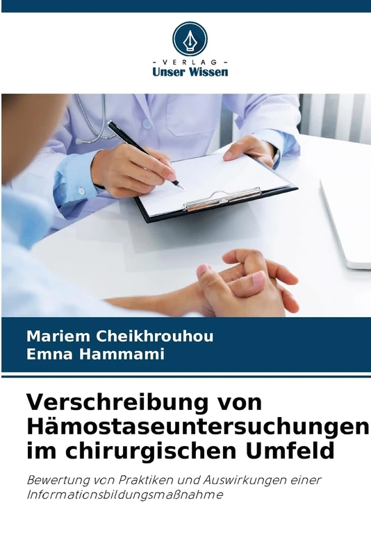 Verschreibung von Hämostaseuntersuchungen im chirurgischen Umfeld: Bewertung von Praktiken und Auswirkungen einer Informationsbildungsmaßnahme - Image 1