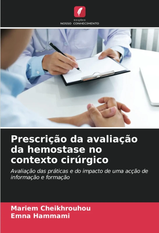 Prescrição da avaliação da hemostase no contexto cirúrgico: Avaliação das práticas e do impacto de uma acção de informação e formação - Image 1