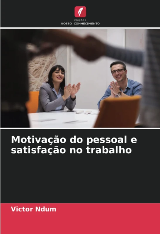 Motivação do pessoal e satisfação no trabalho