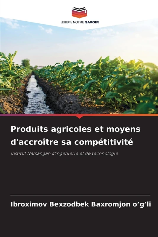 Produits agricoles et moyens d'accroître sa compétitivité: Institut Namangan d'ingénierie et de technologie
