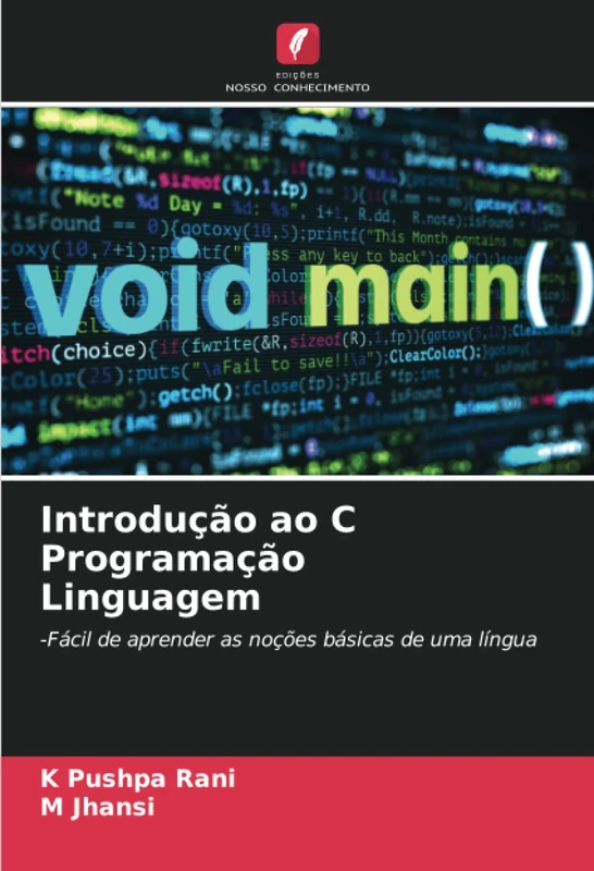 Introdução ao C Programação Linguagem: -Fácil de aprender as noções básicas de uma língua
