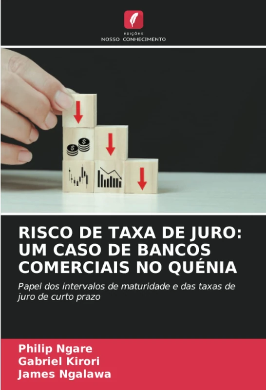 RISCO DE TAXA DE JURO: UM CASO DE BANCOS COMERCIAIS NO QUÉNIA: Papel dos intervalos de maturidade e das taxas de juro de curto prazo