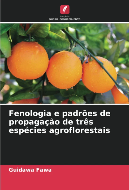 Fenologia e padrões de propagação de três espécies agroflorestais