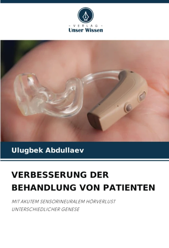 VERBESSERUNG DER BEHANDLUNG VON PATIENTEN: MIT AKUTEM SENSORINEURALEM HÖRVERLUST UNTERSCHIEDLICHER GENESE - Image 1