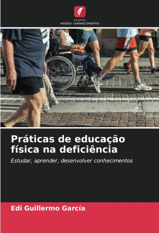 Práticas de educação física na deficiência: Estudar, aprender, desenvolver conhecimentos
