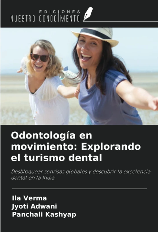 Odontología en movimiento: Explorando el turismo dental: Desbloquear sonrisas globales y descubrir la excelencia dental en la India