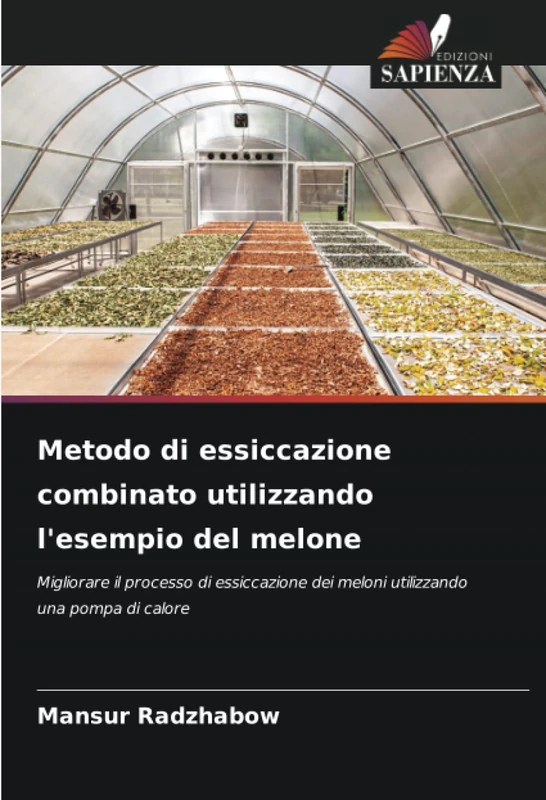Metodo di essiccazione combinato utilizzando l'esempio del melone: Migliorare il processo di essiccazione dei meloni utilizzando una pompa di calore