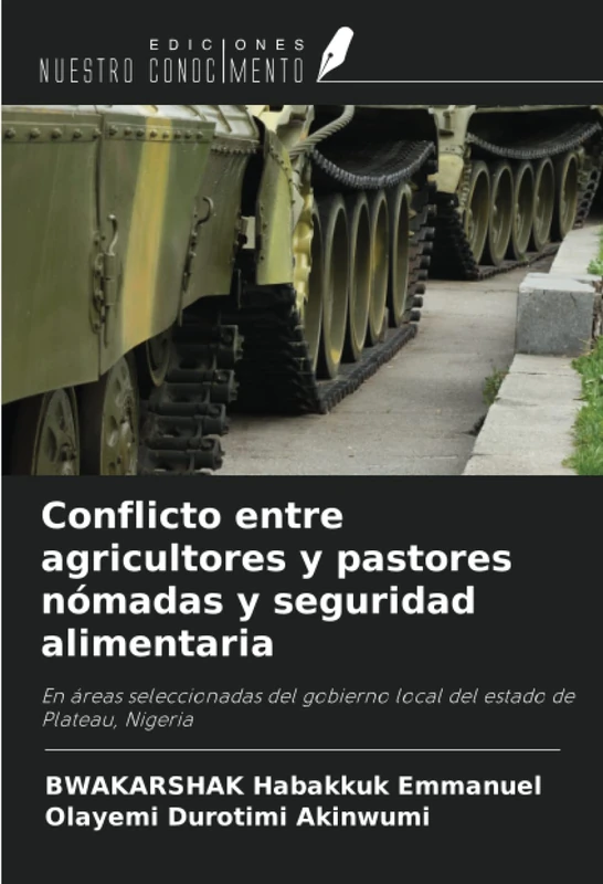 Conflicto entre agricultores y pastores nómadas y seguridad alimentaria: En áreas seleccionadas del gobierno local del estado de Plateau, Nigeria