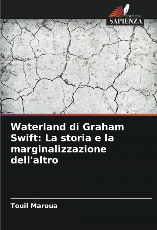 Waterland di Graham Swift: La storia e la marginalizzazione dell'altro
